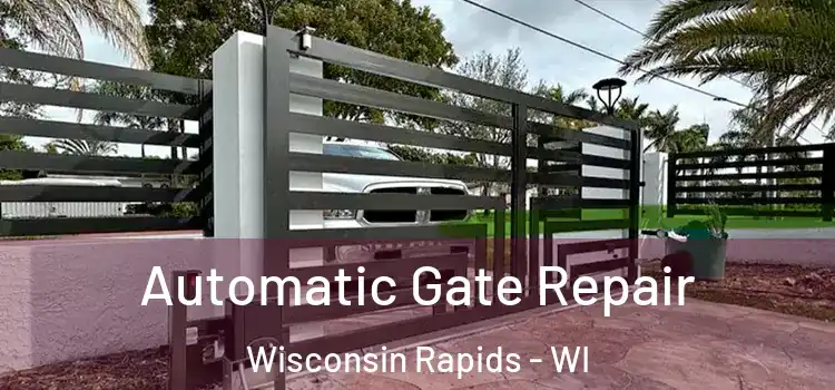 Automatic Gate Repair Wisconsin Rapids - WI