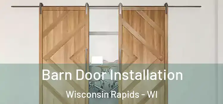 Barn Door Installation Wisconsin Rapids - WI