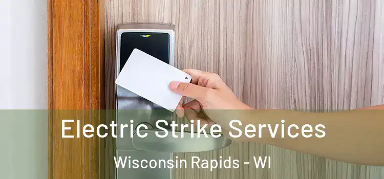 Electric Strike Services Wisconsin Rapids - WI