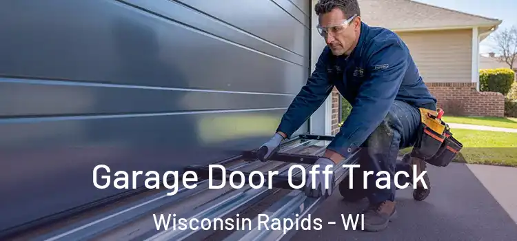  Garage Door Off Track Wisconsin Rapids - WI