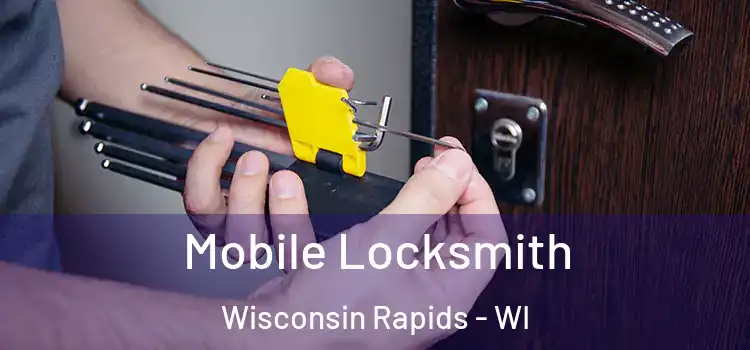 Mobile Locksmith Wisconsin Rapids - WI