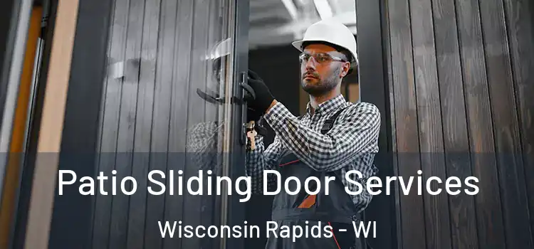 Patio Sliding Door Services Wisconsin Rapids - WI