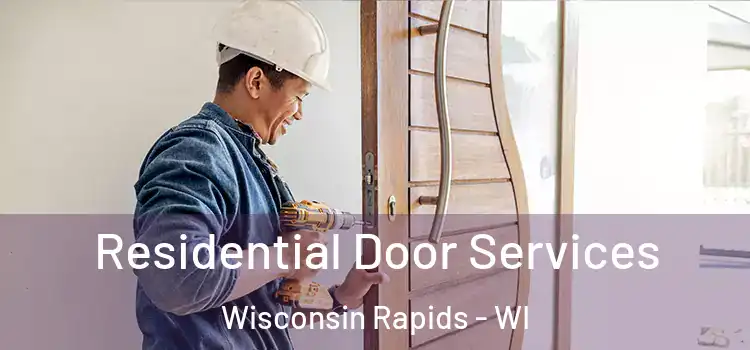 Residential Door Services Wisconsin Rapids - WI