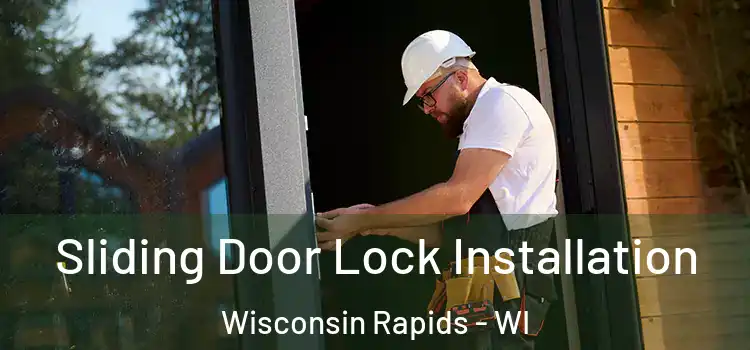 Sliding Door Lock Installation Wisconsin Rapids - WI