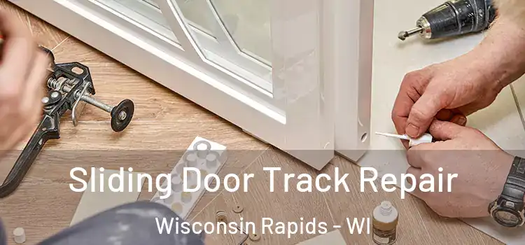 Sliding Door Track Repair Wisconsin Rapids - WI