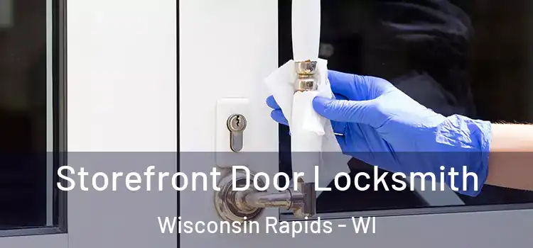 Storefront Door Locksmith Wisconsin Rapids - WI